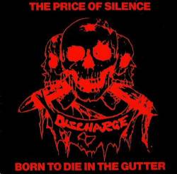 Discharge : The Price of Silence - Born to Die in the Gutter